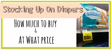 Stocking Up on Diapers: Learn how much you need to buy and at what price. // Southern Savers
