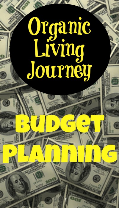 organic living journey determing your budget
