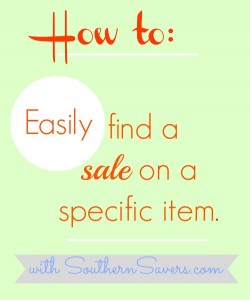An easy way to find a sale on a specific item at any store using a feature found on SouthernSavers.com!
