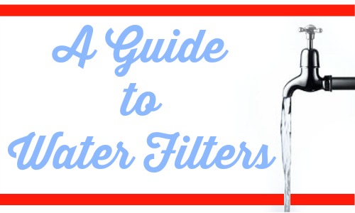 A complete guide to water filters for your organic living journey.