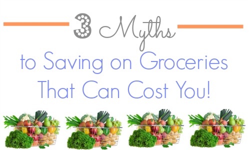 Myths about saving on groceries that can cost you.
