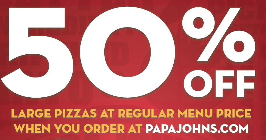 Papa Johns coupon code: 50% off Large Pizza