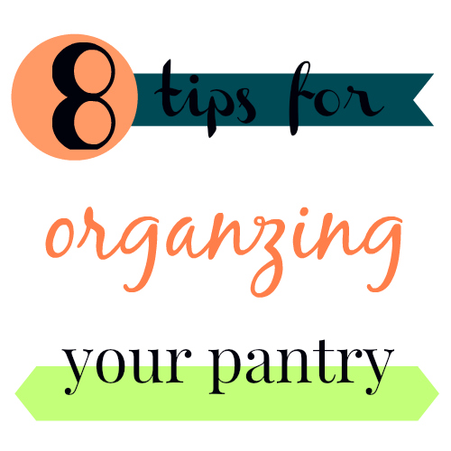 8 tips organzing pantry