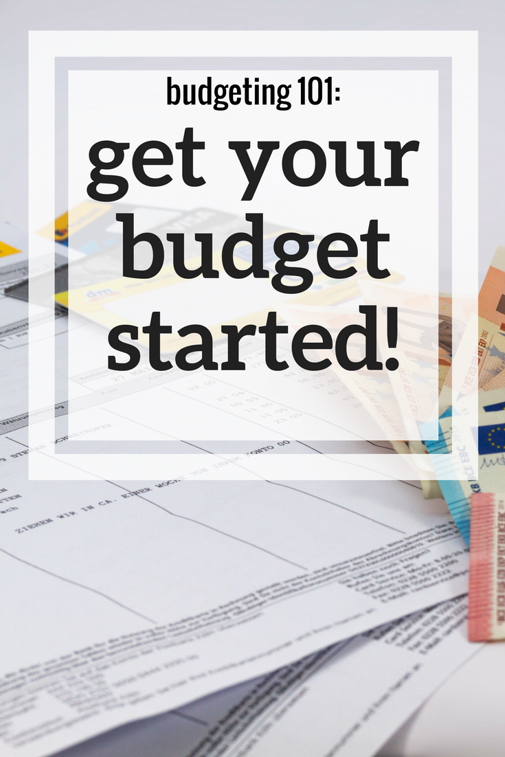 budgeting 101 get your budget started