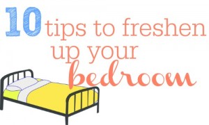 10 tips to update and freshen up your bedroom.