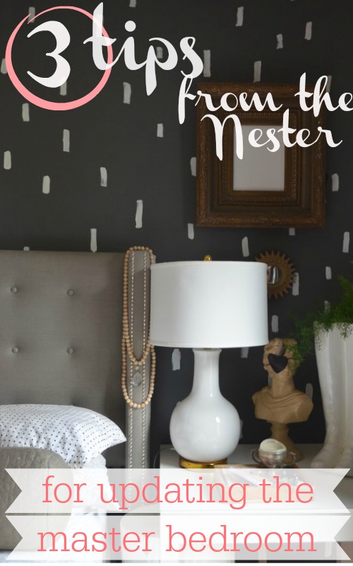 3 tips from The Nester for updating your master bedroom.  These tips are easy, cheap and quick!