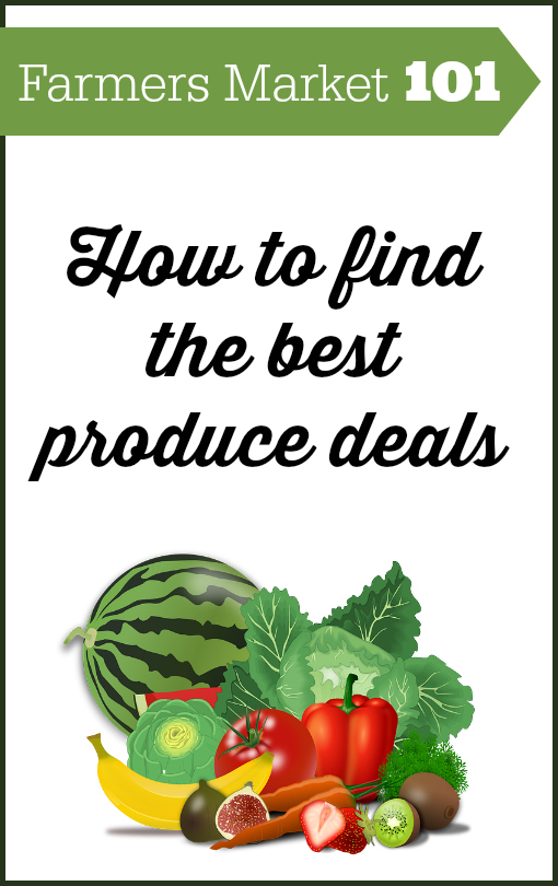 Here is a great guide to finding the best deals on produce at the Farmers Market.