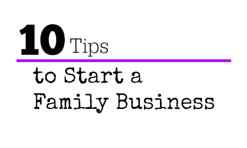 10 Tips For Starting a Family Business :: Southern Savers