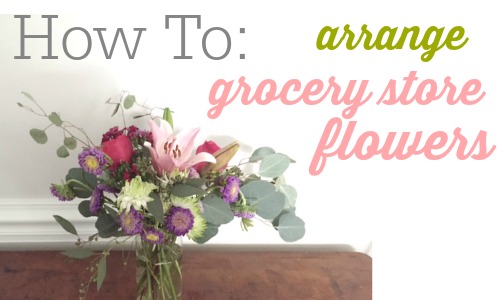 How to arrange grocery store flowers