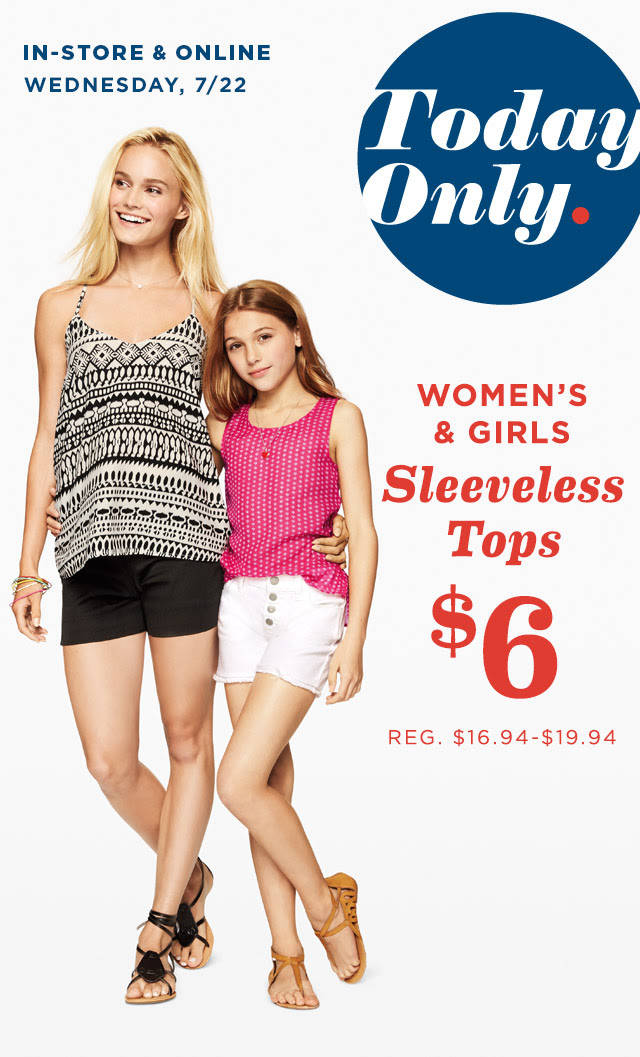 For today only, Old Navy is offering womenâ€™s and girlsâ€™ sleeveless ...