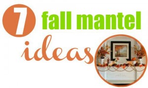7 fall mantle ideas