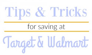 Tips & Tricks for Saving at Target & Walmart