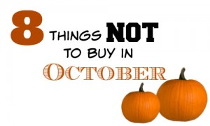 things to not buy in october
