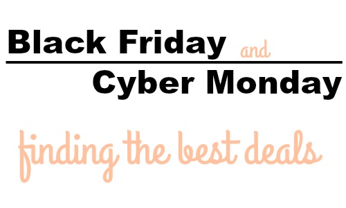 finding the best black friday and cyber monday deals