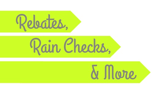 Rebates and rain checks