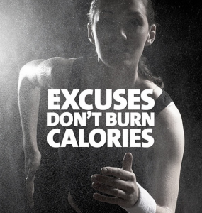 excuses don't burn calories