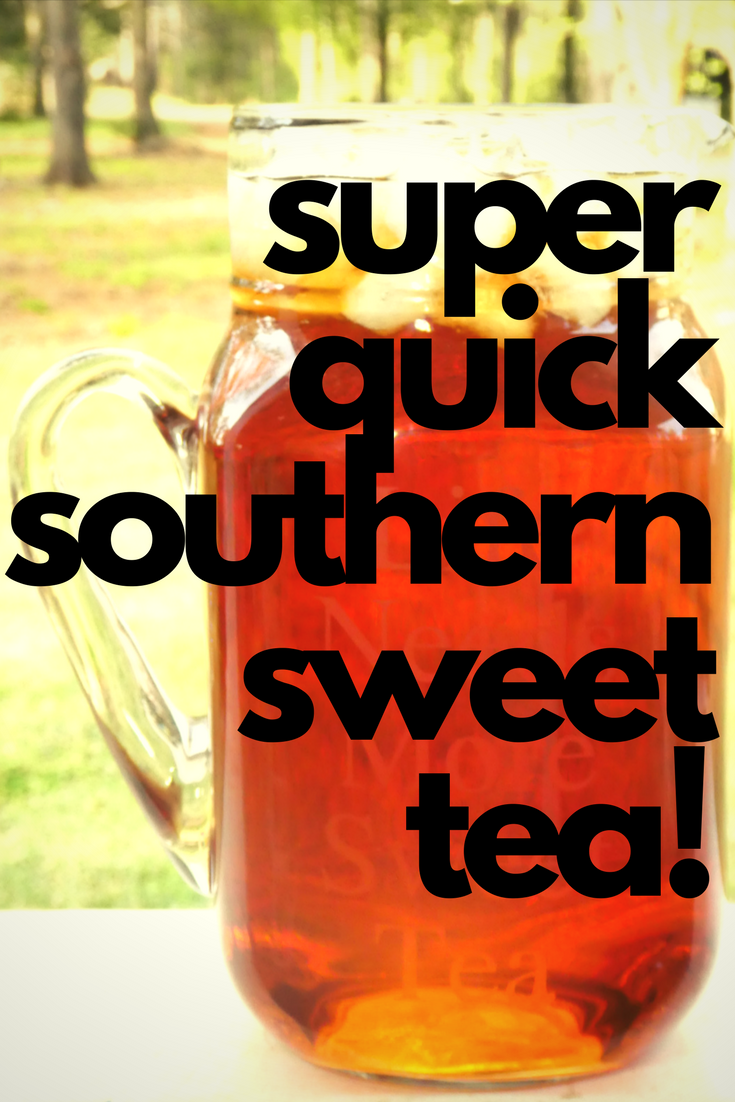 super quick southern sweet tea