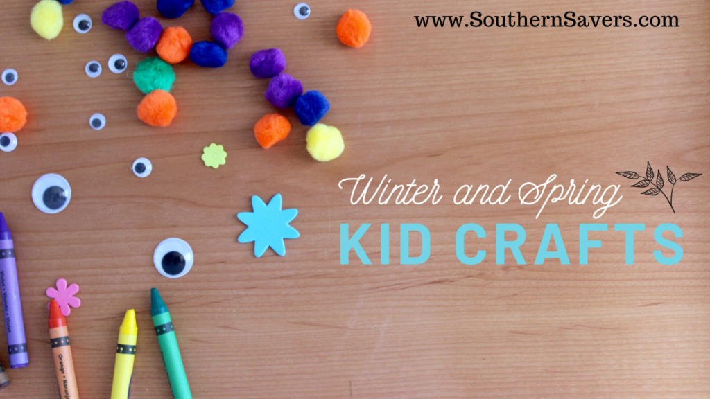 Winter and Spring Kid Crafts :: Southern Savers