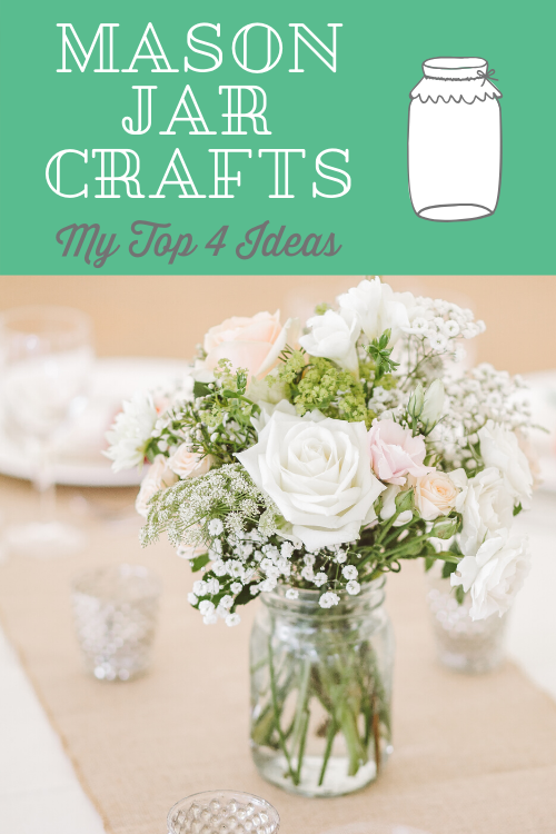 Mason jars are in, so check out my top 4 ideas for mason jar crafts that you turn out beautifully with simple materials and only a bit of time!