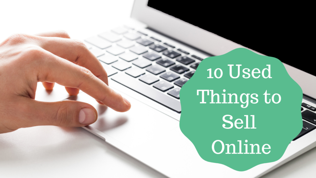 10 Used Things to Sell Online Southern Savers