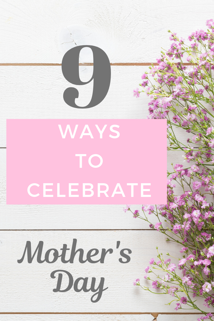 Mother's Day is coming! If you have a special mom in your life, these 9 ways to celebrate Mother's Day will help you show her the appreciation she deserves!