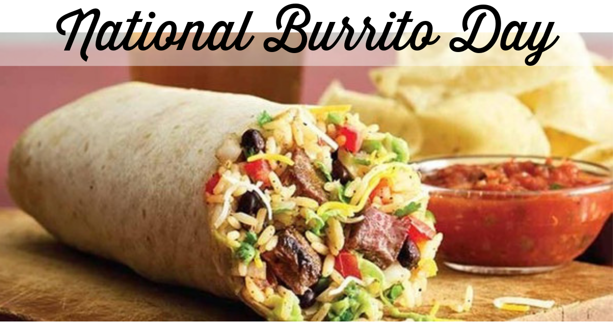 National Burrito Day 1tu9 K5uv Qqam / Here's where you can get the