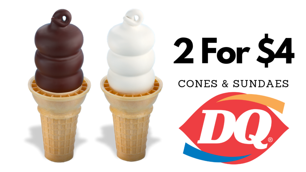 Dairy Queen 2 For 4 Cones & Sundaes After 8PM Southern Savers