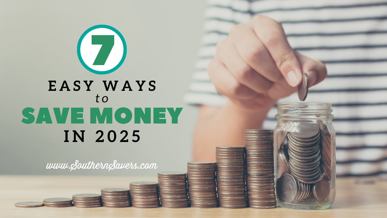 7 Easy Ways to Save Money in 2025 :: Southern Savers