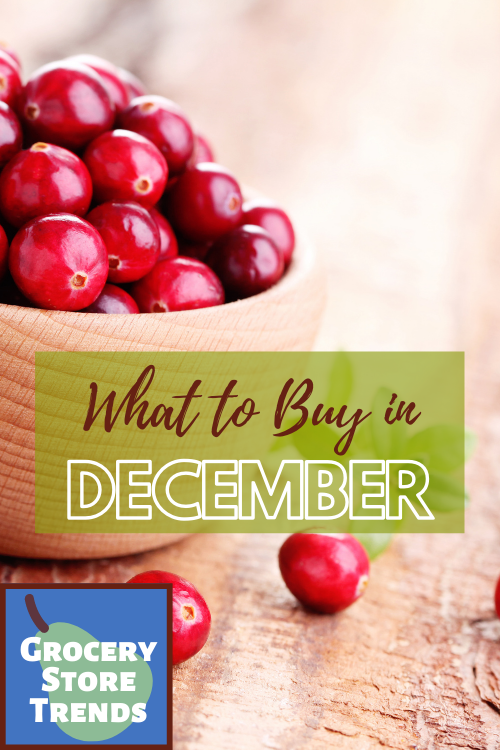 Looking to get the most bang for your buck? Check out this list of what to buy in December to stay on top of grocery store trends!