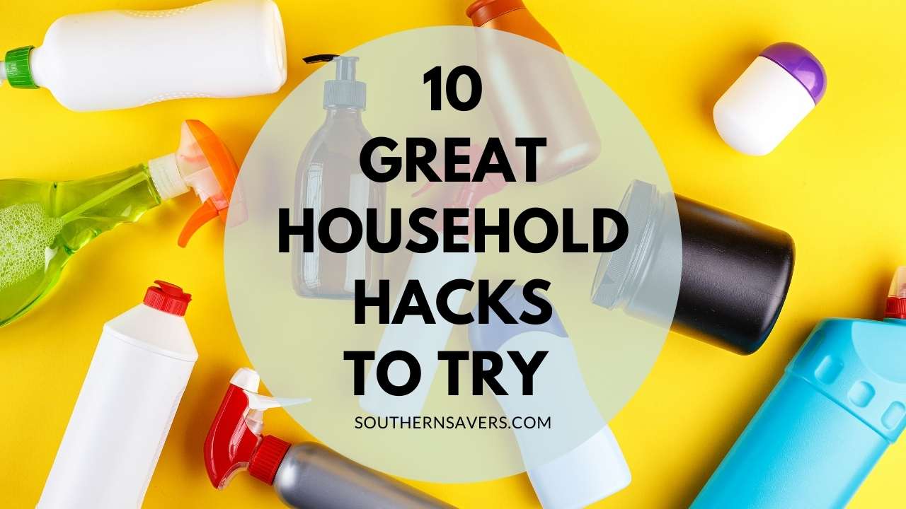 10 Great Household Hacks I’ve Learned This Year Southern Savers