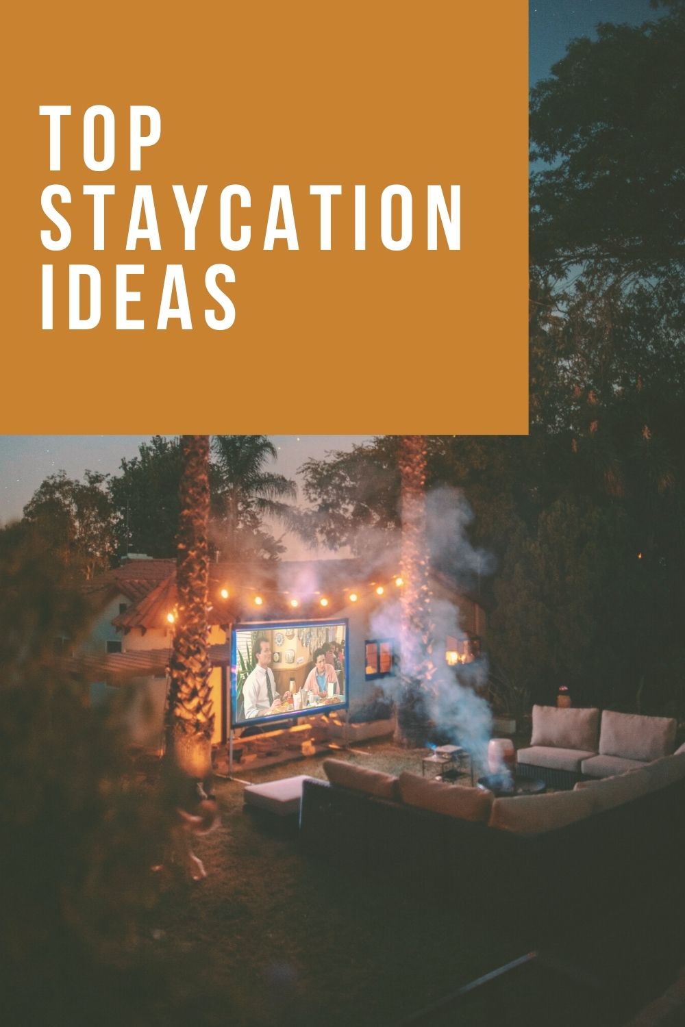 Top 16 Staycation Ideas