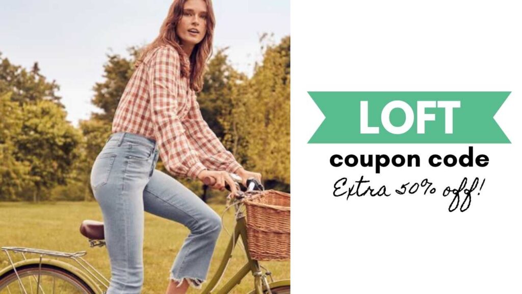 LOFT Coupon Code Extra 50 Off Sale Southern Savers
