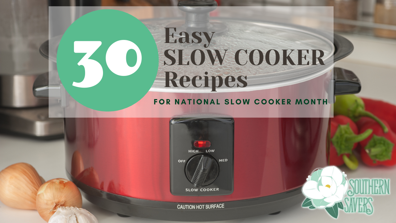 30 Easy Slow Cooker Recipes for National Slow Cooker Month Southern
