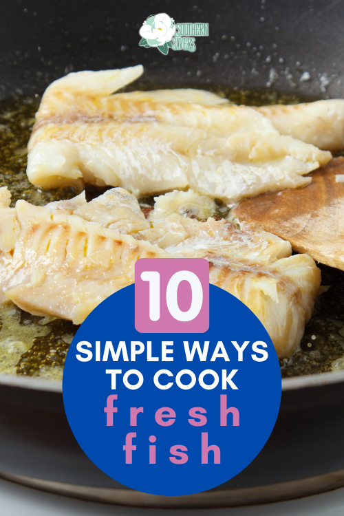 Whether you fished for it yourself or go to a local seafood market, fresh fish is the best! Here are 10 simple ways to cook fresh fish.