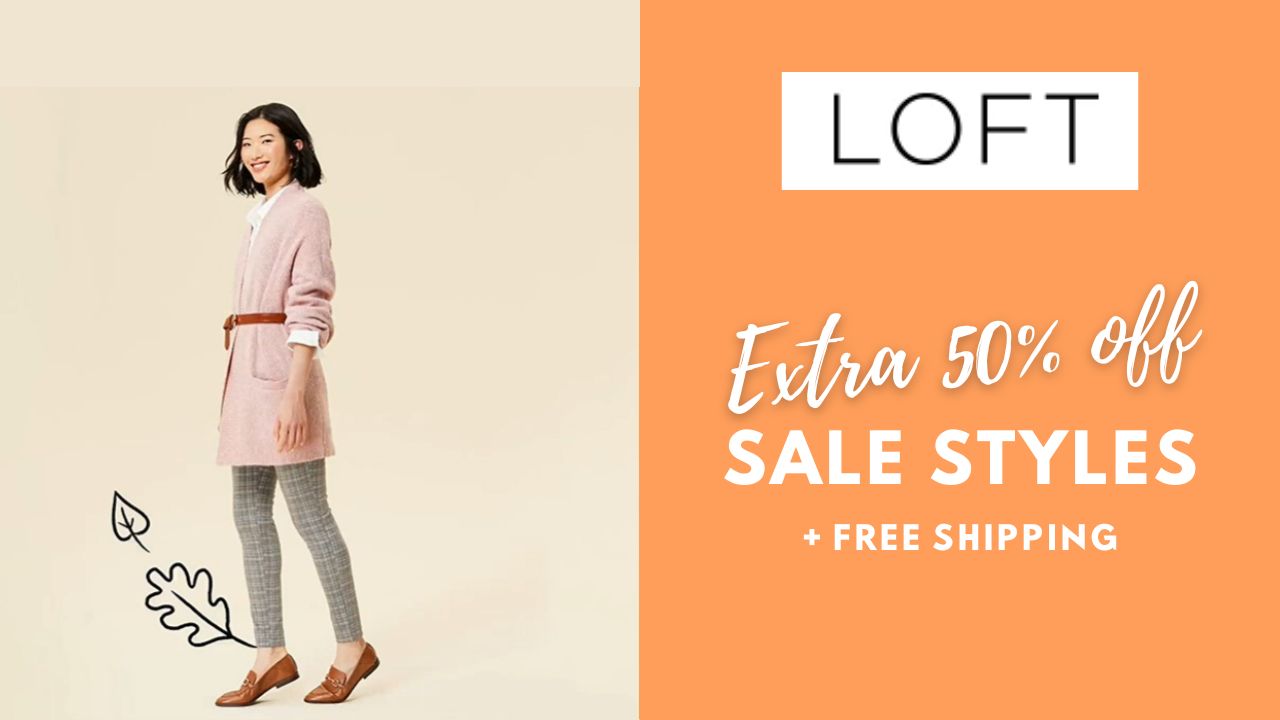 LOFT Extra 50 off Sale Items Southern Savers