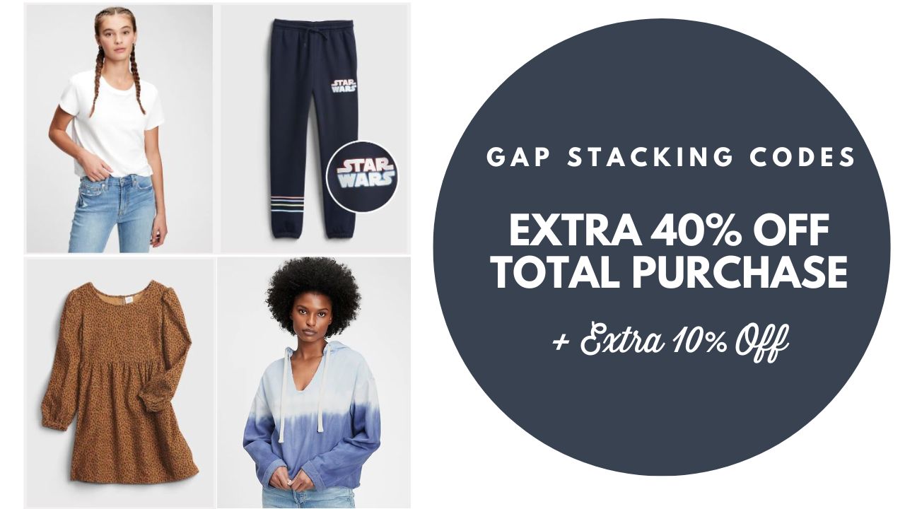 GAP Extra 40 off + 20 off Stacking Codes Southern Savers