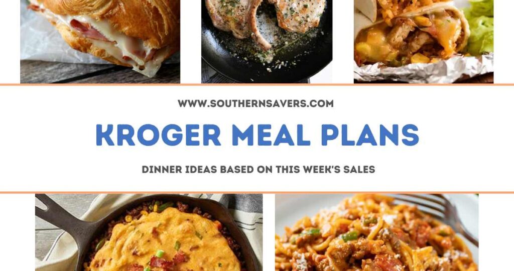 Kroger Meal Plans Dinner Ideas Based on Sales Starting 1/4 Southern