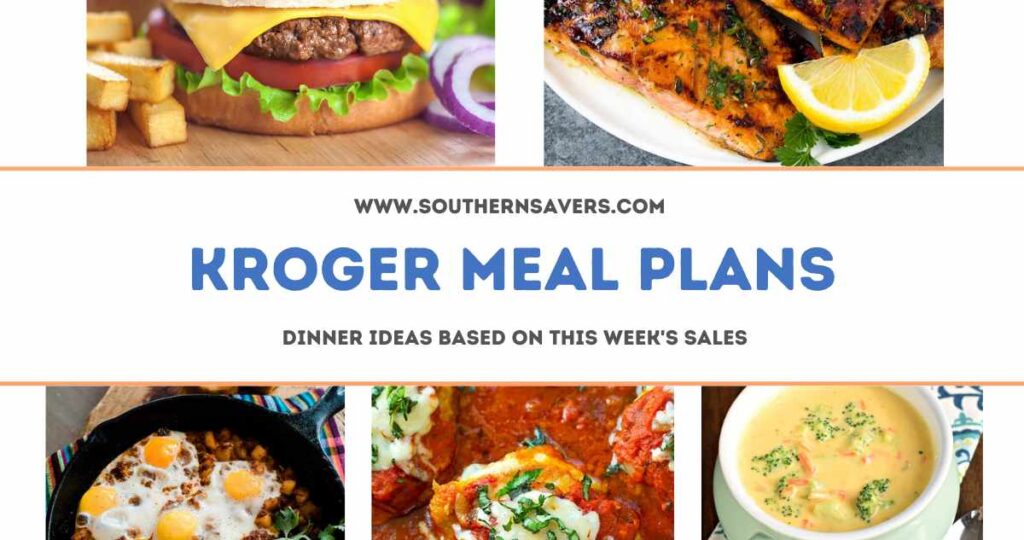 Kroger Meal Plans Dinner Ideas Based on Sales Starting 2/15
