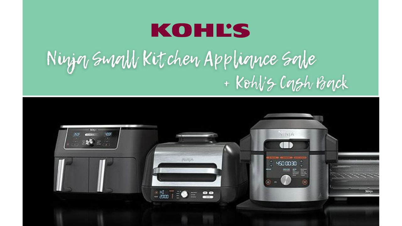 Kohl's Save Big on Ninja Small Appliances + Kohl's Cash Back