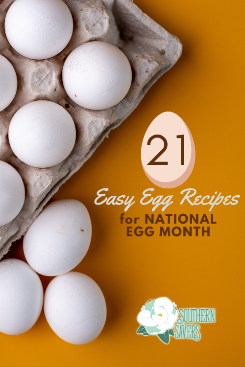 May is National Egg Month! Here are 21 easy egg recipes so you can celebrate this month with a versatile and inexpensive protein option.