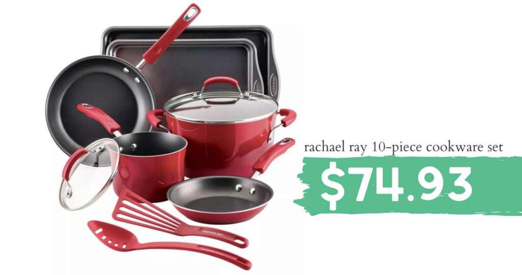 10Piece Rachael Ray Cookware Set 74.93 Southern Savers