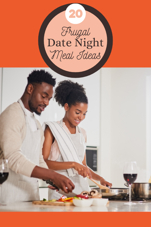 If you want to connect with your spouse or partner without spending a lot, why not eat at home? Here are 20 frugal date night meal ideas!