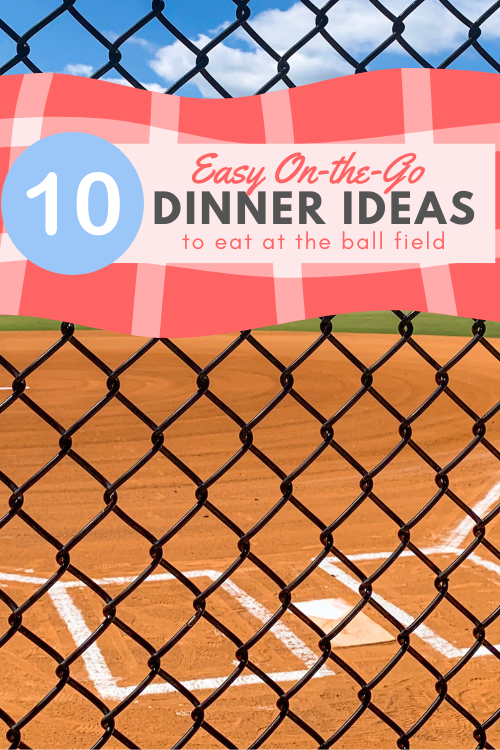 If you're spending the spring and summer at the ball field, the cost of eating out can add up. Here are 10 easy on the go dinner ideas!