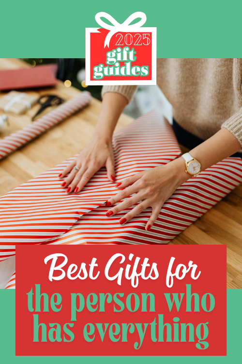 Some people are hard to buy for--what should you buy as gifts for the person who has everything? Here are some of my best ideas!