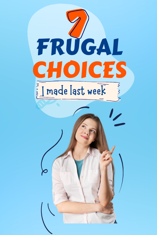 Frugality is a way of life, not just cutting coupons. Here are 7 frugal choices I made last week, from packing snacks to opting for store cupcakes.
