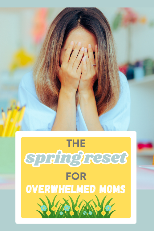 Do you feel like you're drowning? Follow these five steps in my spring reset for overwhelmed moms to help you take charge and make some progress!