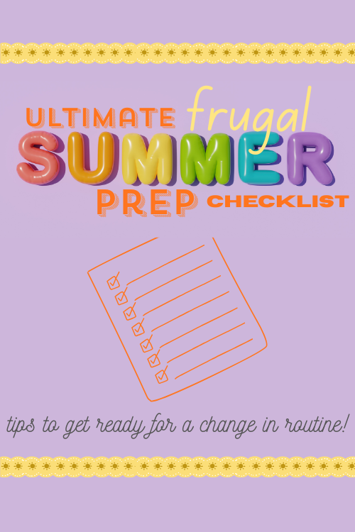 Make sure you're ready for summer and all the changes with this ultimate frugal summer prep checklist, from clothes to travel to food!